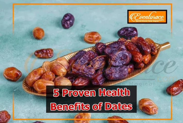 Five Proven Health Benefits of Dates