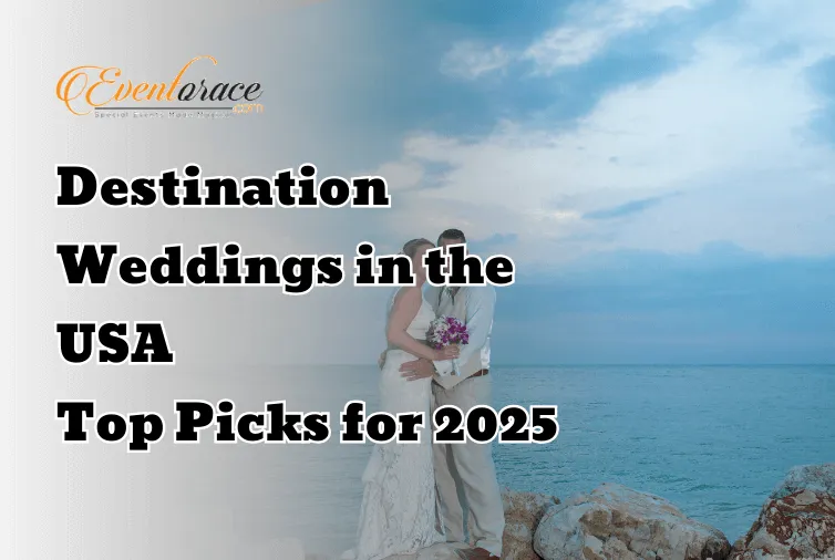 Destination Weddings in the USA: Top Picks for 2025