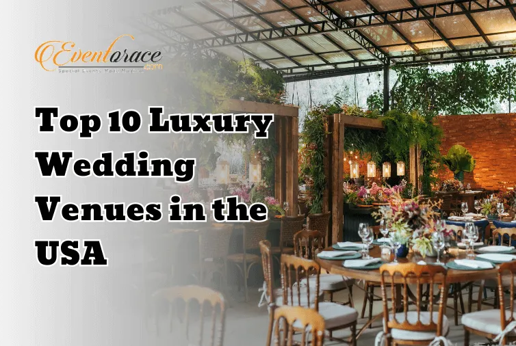 Top 10 Luxury Wedding Venues in the USA (2025 Guide)