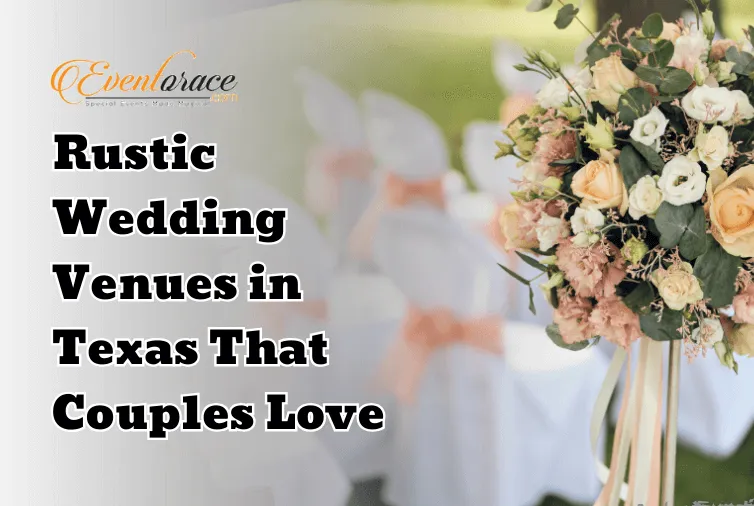Rustic Wedding Venues in Texas That Couples Love