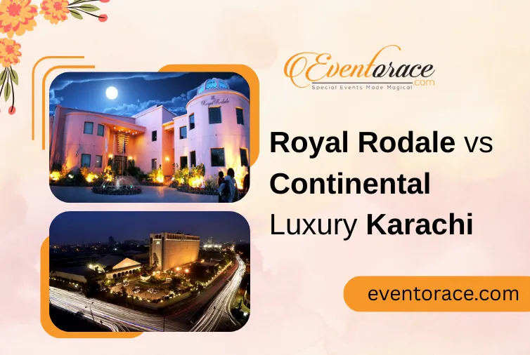 Royal Rodale vs Continental Luxury Karachi 2025 | Premium Banquet Comparison